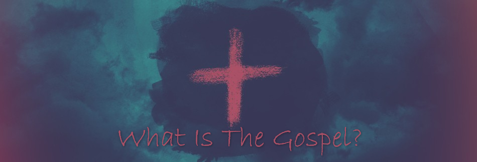 What's the Gospel?